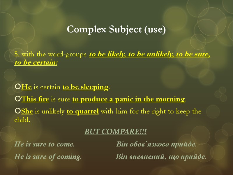 Complex Subject (use) 5. with the word-groups to be likely, to be unlikely, to